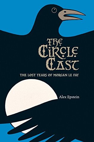 The Circle Cast: The Lost Years of Morgan le Fay