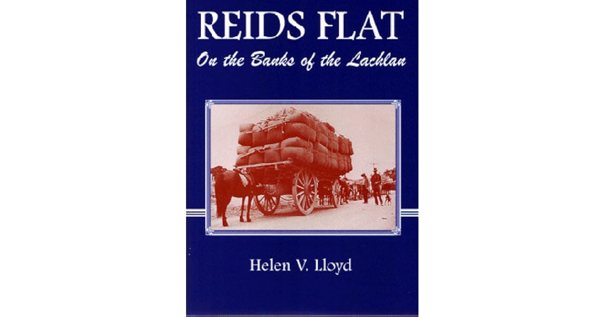 Reids Flat: On the Banks of the Lachlan by Helen V Lloyd