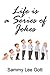 Life is a Series of Jokes by Sammy Lee Gott