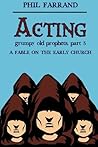 Acting (Grumpy Old Prophets, Part 5)