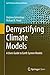 Demystifying Climate Models: A Users Guide to Earth System Models (Earth Systems Data and Models Book 2)