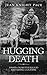 Hugging Death: Essays on Motherhood and Saying Goodbye