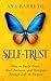 Self-Trust: How to Build Trust, Heal Burnout and Navigate through Life on Purpose