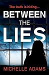 Between the Lies by Michelle    Adams