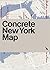 Concrete New York Map: Guide to Brutalist and Concrete Architecture in New York City (Blue Crow Media Architecture Maps)