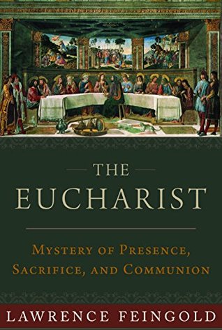 The Eucharist: Mystery of Presence, Sacrifice, and Communion (Hardcover)