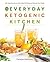 The Everyday Ketogenic Kitchen by Carolyn Ketchum