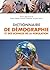 Dictionnaire de démographie...