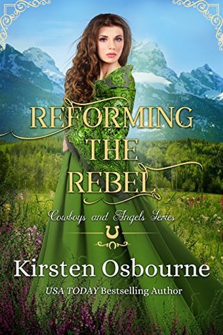 Reforming the Rebel (Cowboys and Angels, #14)