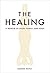 The Healing: A Memoir of Food, Family, and Yoga