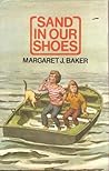Sand in Our Shoes by Margaret J. Baker