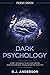 Persuasion: Dark Psychology...