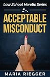 Acceptable Misconduct (Law School Heretic)