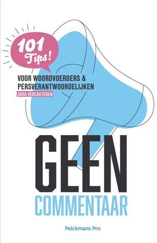 Geen commentaar: 101 tips voor woordvoerders en persverantwoordelijken