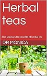 Herbal teas: The healthy benefits of herbal tea