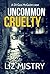 Uncommon Cruelty (DI Gus Mc...