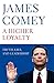 A Higher Loyalty: Truth, Lies, and Leadership