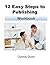 12 Steps to Publishing: Workbook