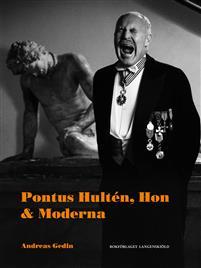 Pontus Hultén, hon & moderna