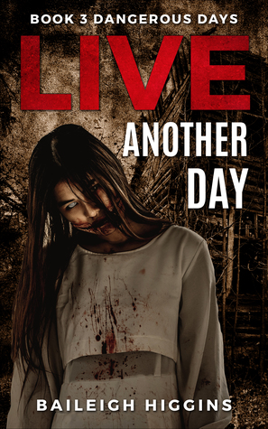 Live Another Day (Dangerous Days #3)