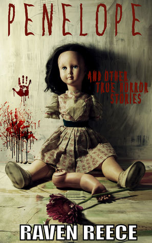 Penelope and Other True Horror Stories: The True Horror Collection Volume Two