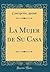 La Mujer de Su Casa (Classi...