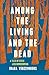 Among the Living and the Dead by Inara Verzemnieks Among the Living and the Dead by Inara Verzemnieks
