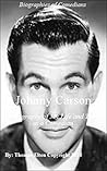 Johnny Carson: A Biography of My Life and Time as a Comedian