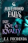 Fate, Love & Loyalty by E.J. Fechenda