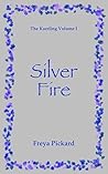 Silver Fire (The Kaerling Book 1) Silver Fire (The Kaerling Book 1)