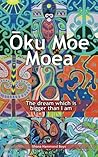 Oku Moe Moea: The dream which is bigger than I am