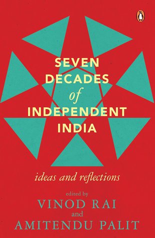 Seven Decades of Independent India -Ideas  and Reflections (Hardcover)