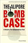 The Alipore Bomb Case The Alipore Bomb Case
