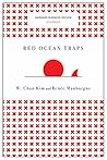 Red Ocean Traps (Harvard Business Review Classics) Red Ocean Traps (Harvard Business Review Classics)