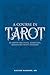 A Course in Tarot: In-Depth Training, Exercises, Questions with Answers