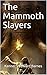 The Mammoth Slayers
