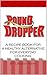 POUND DROPPER by Lindsay Kehl