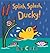Splish, Splash, Ducky!
