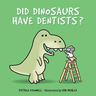 Did Dinosaurs Have Dentists? (Hardcover)