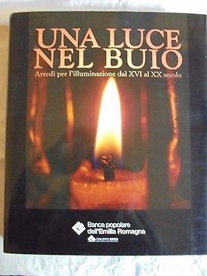 Una luce nel buio: arredi per l'illuminazione dal XVI al XX secolo