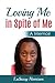 Loving Me in Spite of Me by Sassy Harrison