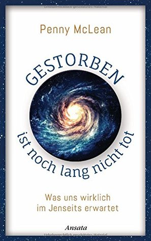 Gestorben ist noch lang nicht tot: Was uns wirklich im Jenseits erwartet. Mit 4c-Faltkarte