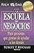 La Escuela De Negocios by Robert T. Kiyosaki