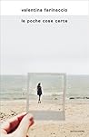 Le poche cose certe