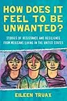 How Does It Feel to Be Unwanted? by Eileen Truax