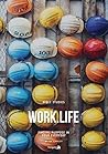 Work.Life: Finding Purpose In Your Everyday Work.Life: Finding Purpose In Your Everyday