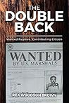 The Double Back: Wanted Fugitive, Contributing Citizen The Double Back: Wanted Fugitive, Contributing Citizen