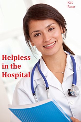 Helpless in the Hospital (Kindle Edition)