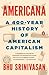 Americana: A 400-Year History of American Capitalism