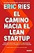 El camino hacia el Lean Startup by Eric Ries